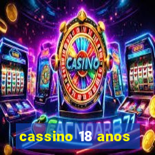 cassino 18 anos